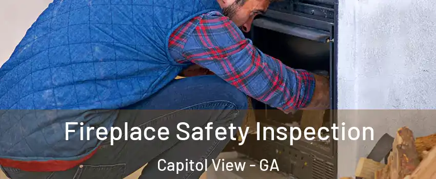 Fireplace Safety Inspection Capitol View - GA