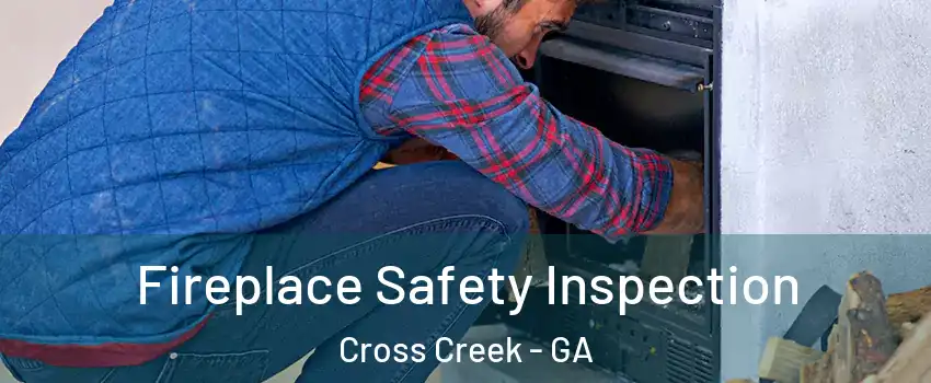 Fireplace Safety Inspection Cross Creek - GA