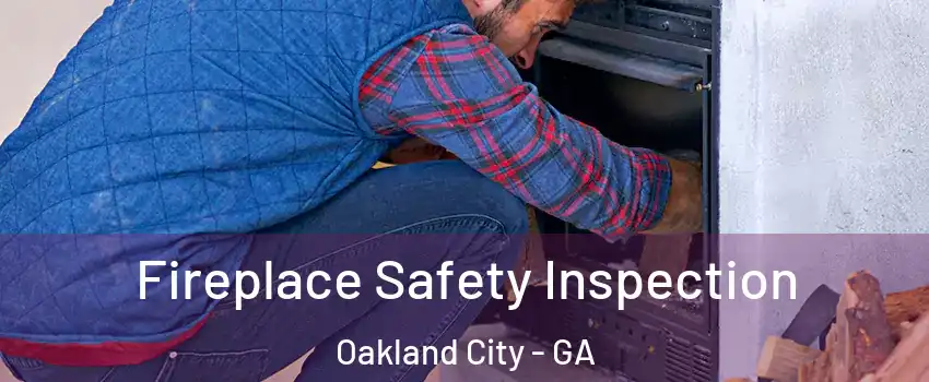 Fireplace Safety Inspection Oakland City - GA