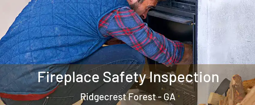 Fireplace Safety Inspection Ridgecrest Forest - GA
