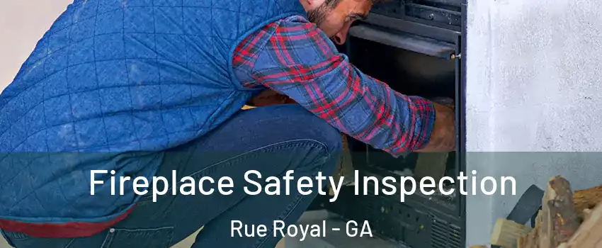 Fireplace Safety Inspection Rue Royal - GA