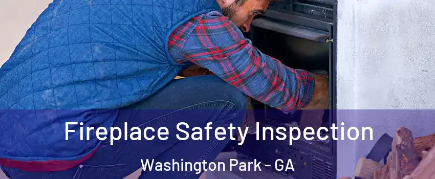 Fireplace Safety Inspection Washington Park - GA