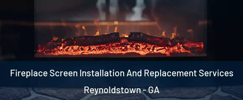 Fireplace Screen Installation And Replacement Services Reynoldstown - GA