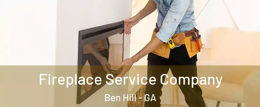 Fireplace Service Company Ben Hill - GA