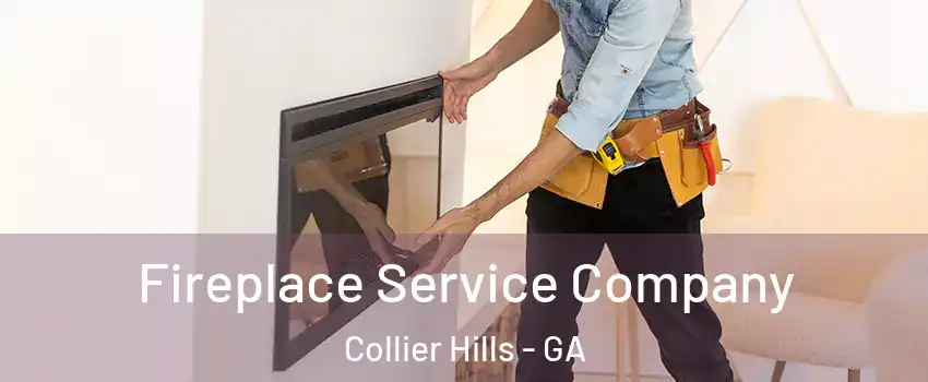 Fireplace Service Company Collier Hills - GA