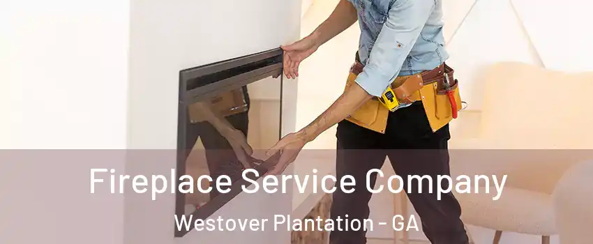 Fireplace Service Company Westover Plantation - GA