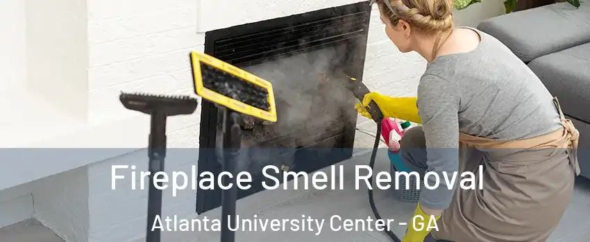Fireplace Smell Removal Atlanta University Center - GA