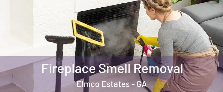 Fireplace Smell Removal Elmco Estates - GA