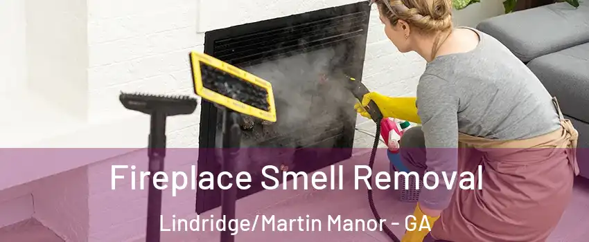 Fireplace Smell Removal Lindridge/Martin Manor - GA