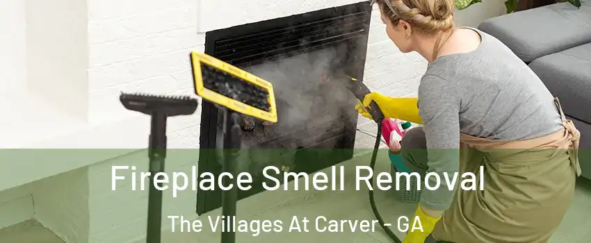 Fireplace Smell Removal The Villages At Carver - GA