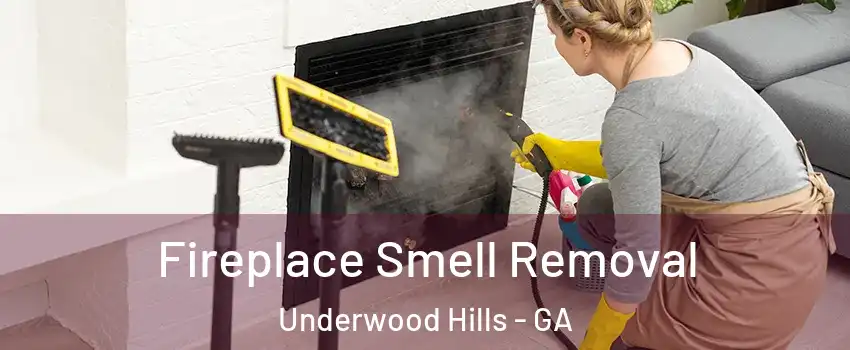 Fireplace Smell Removal Underwood Hills - GA