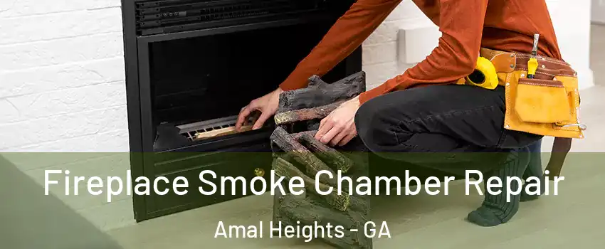 Fireplace Smoke Chamber Repair Amal Heights - GA