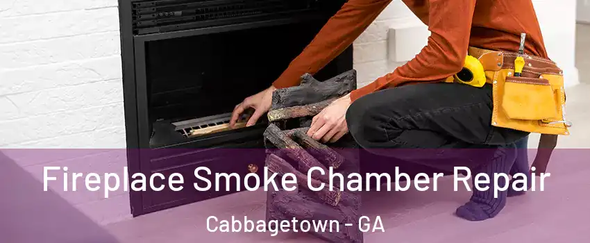 Fireplace Smoke Chamber Repair Cabbagetown - GA