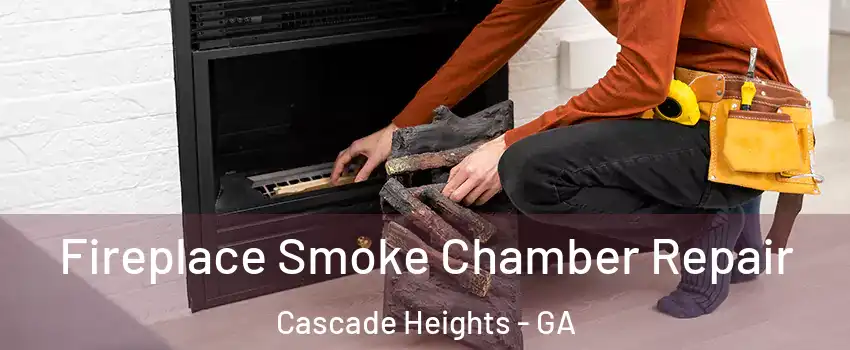 Fireplace Smoke Chamber Repair Cascade Heights - GA