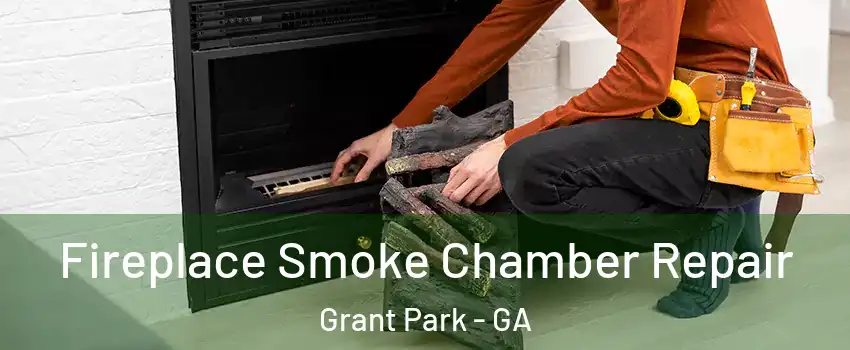 Fireplace Smoke Chamber Repair Grant Park - GA