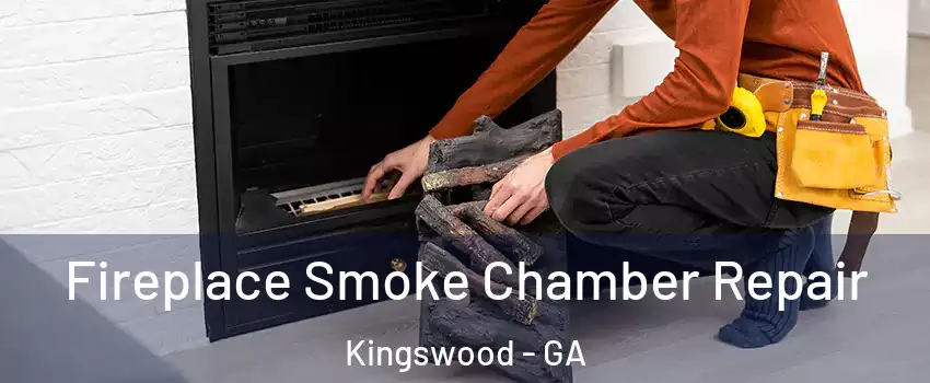 Fireplace Smoke Chamber Repair Kingswood - GA