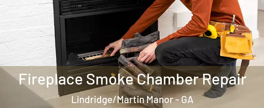 Fireplace Smoke Chamber Repair Lindridge/Martin Manor - GA