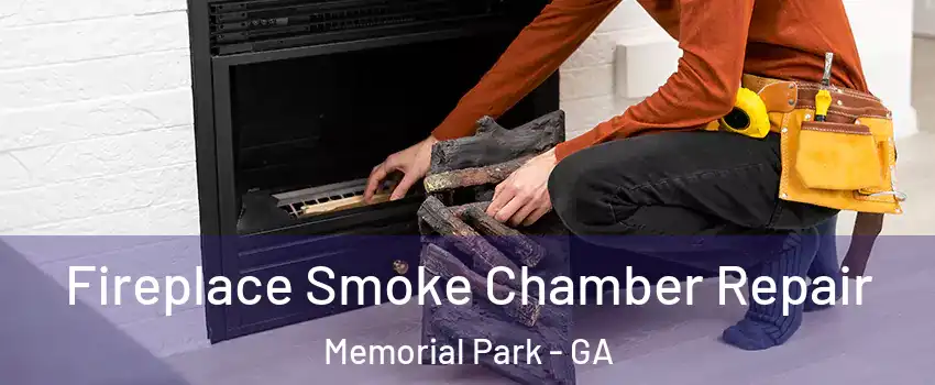 Fireplace Smoke Chamber Repair Memorial Park - GA