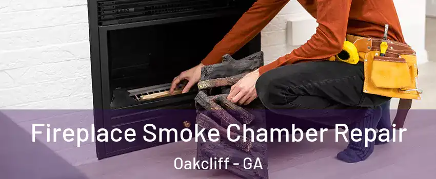Fireplace Smoke Chamber Repair Oakcliff - GA