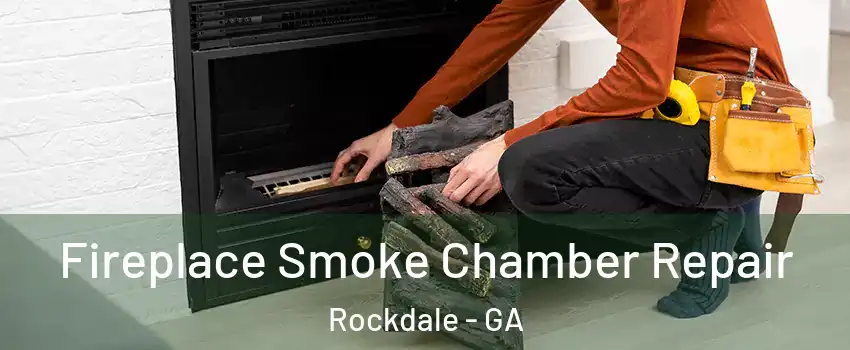Fireplace Smoke Chamber Repair Rockdale - GA