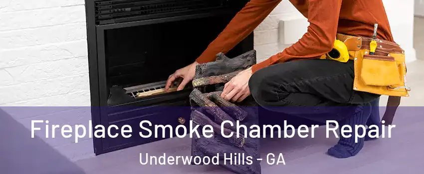 Fireplace Smoke Chamber Repair Underwood Hills - GA