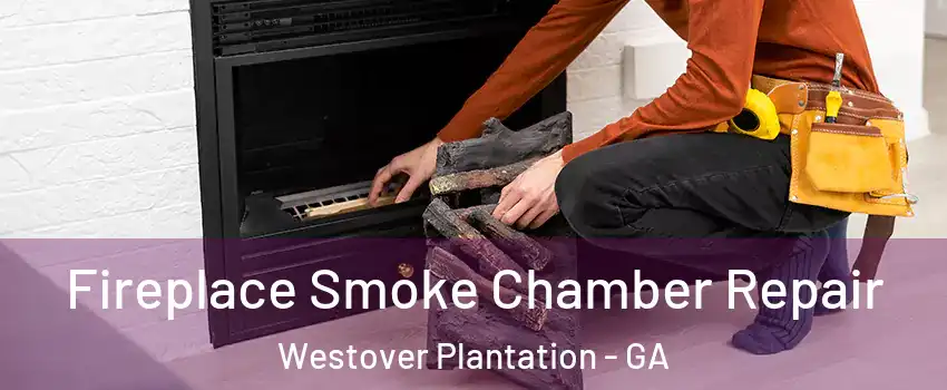 Fireplace Smoke Chamber Repair Westover Plantation - GA