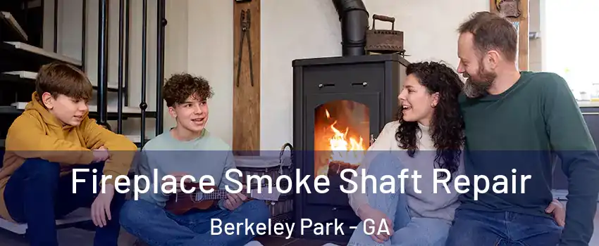 Fireplace Smoke Shaft Repair Berkeley Park - GA