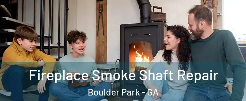 Fireplace Smoke Shaft Repair Boulder Park - GA