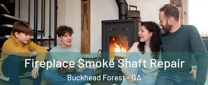 Fireplace Smoke Shaft Repair Buckhead Forest - GA
