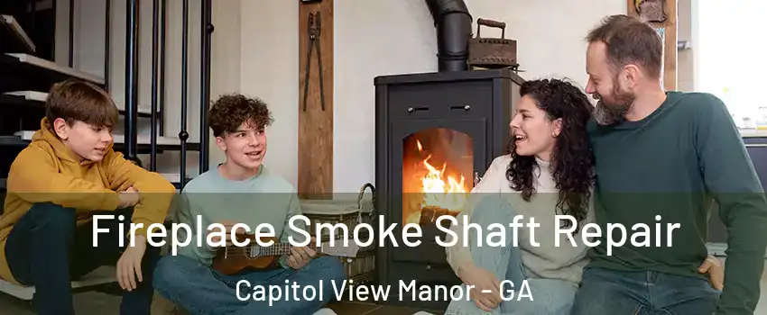 Fireplace Smoke Shaft Repair Capitol View Manor - GA