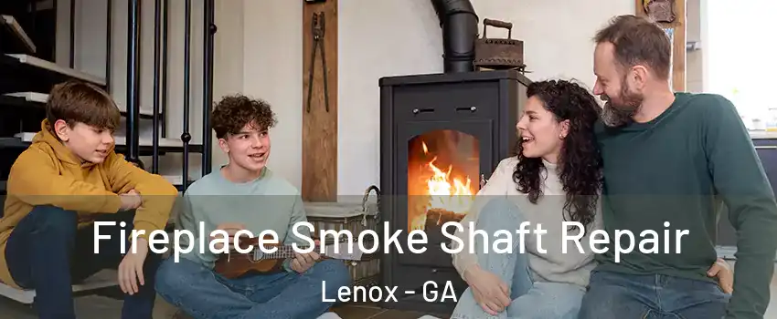 Fireplace Smoke Shaft Repair Lenox - GA