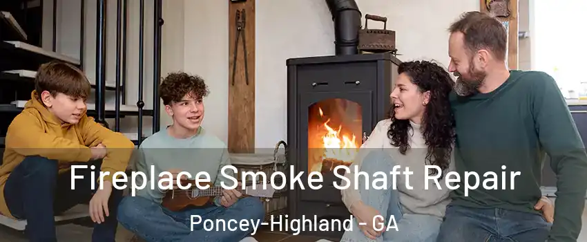 Fireplace Smoke Shaft Repair Poncey-Highland - GA