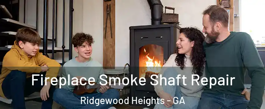 Fireplace Smoke Shaft Repair Ridgewood Heights - GA