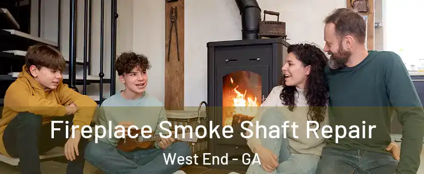 Fireplace Smoke Shaft Repair West End - GA