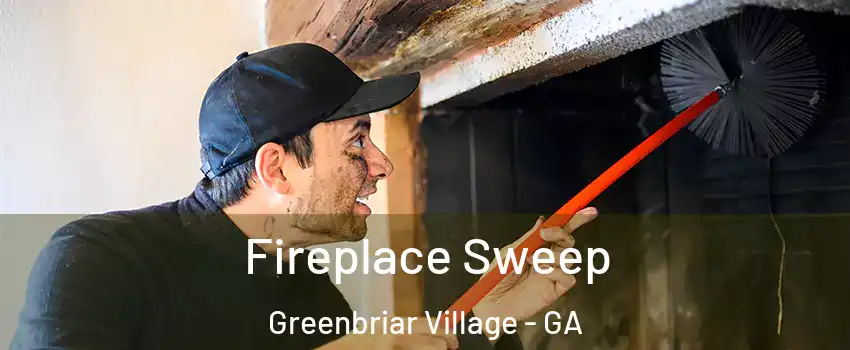 Fireplace Sweep Greenbriar Village - GA
