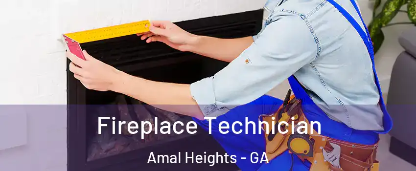 Fireplace Technician Amal Heights - GA