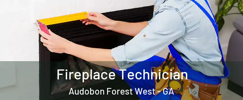 Fireplace Technician Audobon Forest West - GA