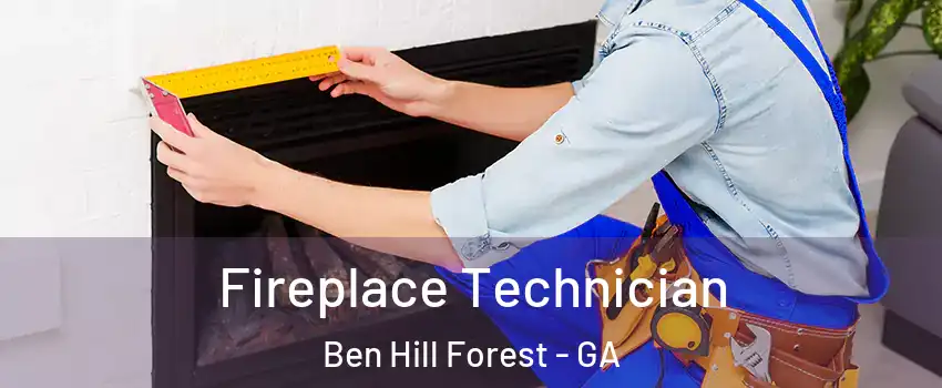 Fireplace Technician Ben Hill Forest - GA