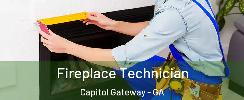 Fireplace Technician Capitol Gateway - GA
