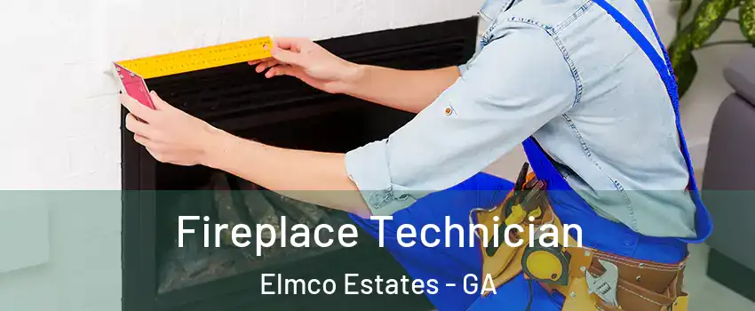Fireplace Technician Elmco Estates - GA