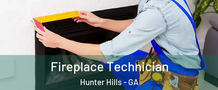 Fireplace Technician Hunter Hills - GA