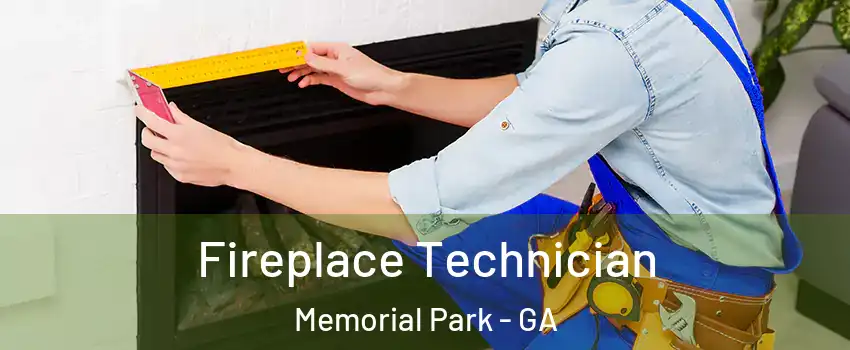 Fireplace Technician Memorial Park - GA