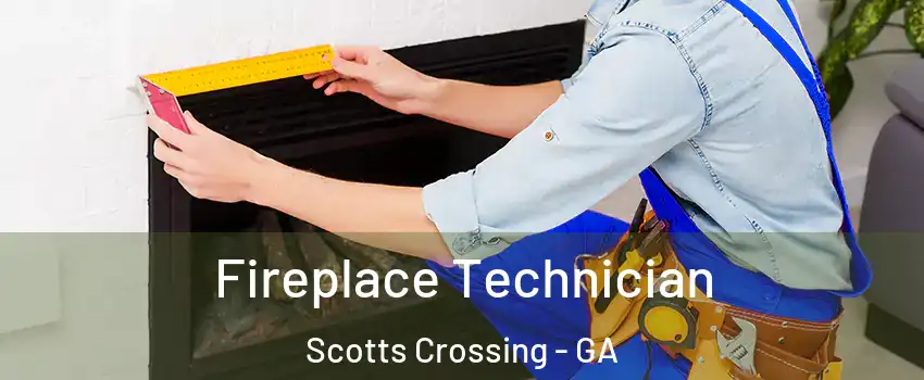 Fireplace Technician Scotts Crossing - GA