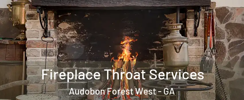 Fireplace Throat Services Audobon Forest West - GA