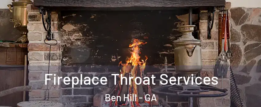 Fireplace Throat Services Ben Hill - GA