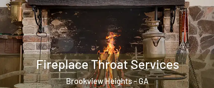 Fireplace Throat Services Brookview Heights - GA