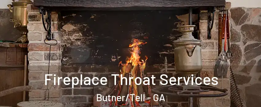 Fireplace Throat Services Butner/Tell - GA
