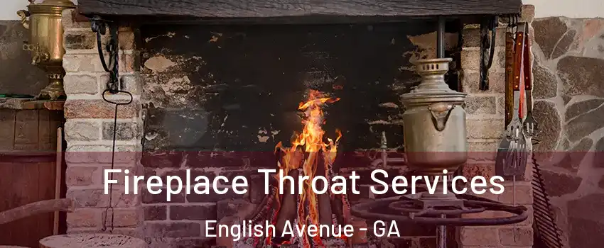 Fireplace Throat Services English Avenue - GA