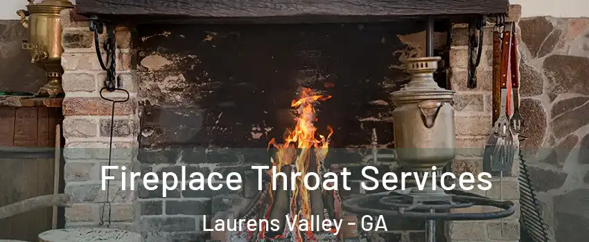 Fireplace Throat Services Laurens Valley - GA