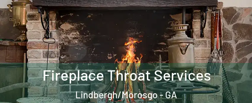 Fireplace Throat Services Lindbergh/Morosgo - GA